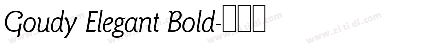 Goudy Elegant Bold字体转换 Goudy Elegant Bold字体转换